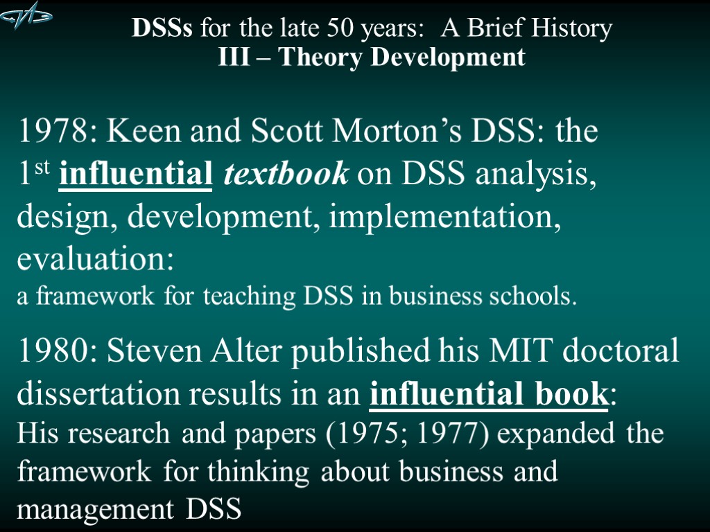 DSSs for the late 50 years: A Brief History III – Theory Development 1978:
